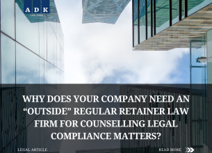 WHY DOES YOUR COMPANY NEED AN “OUTSIDE” REGULAR RETAINER LAW FIRM FOR COUNSELLING LEGAL COMPLIANCE MATTERS?