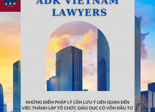LEGAL NOTABLE POINTS RELATING TO THE ESTABLISHMENT OF A FOREIGN-INVESTED EDUCATIONAL ORGANIZATION IN VIETNAM