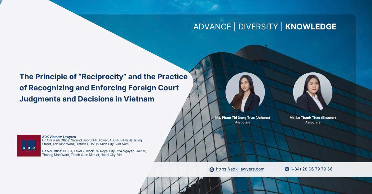 THE PRINCIPLE OF “RECIPROCITY” AND THE PRACTICE OF RECOGNITION AND ENFORCEMENT OF FOREIGN COURT JUDGMENTS AND DECISIONS IN VIETNAM