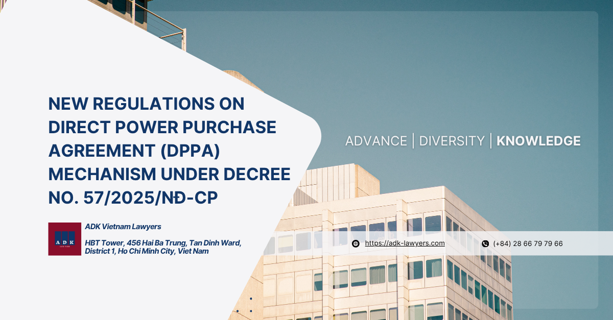 New Regulations on Direct Power Purchase Agreement (DPPA) Mechanism under Decree No. 57/2025/NĐ-CP