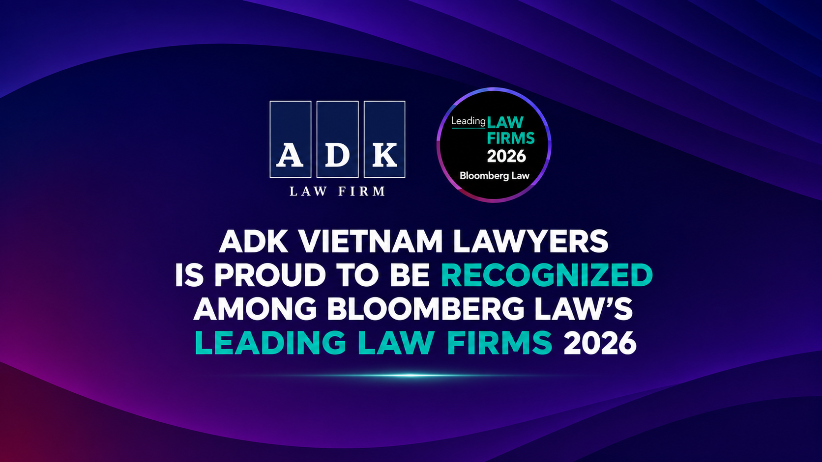 ADK Vietnam Lawyers Recognized by Bloomberg Law as a Leading Law Firm 2026